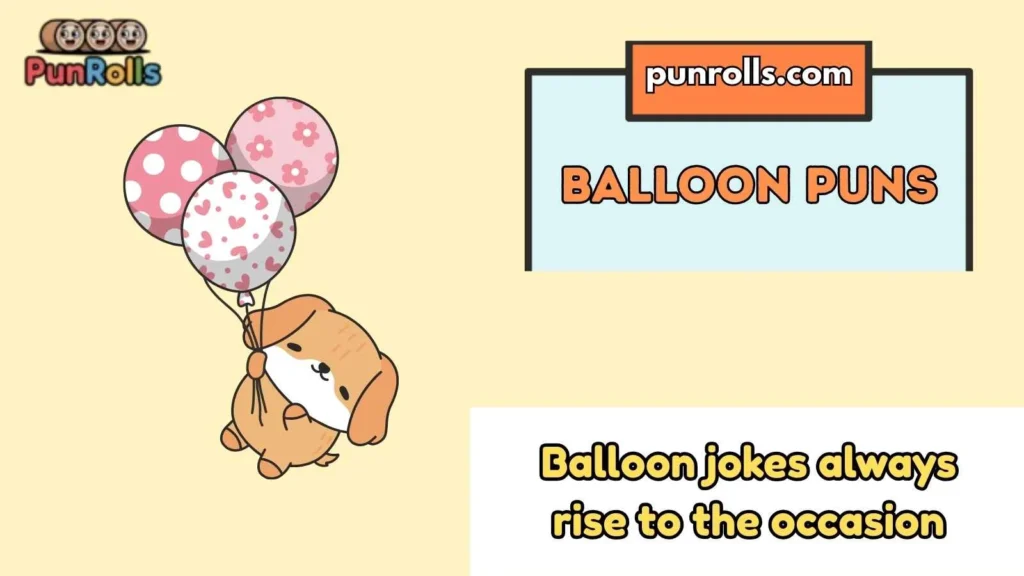Balloon Puns