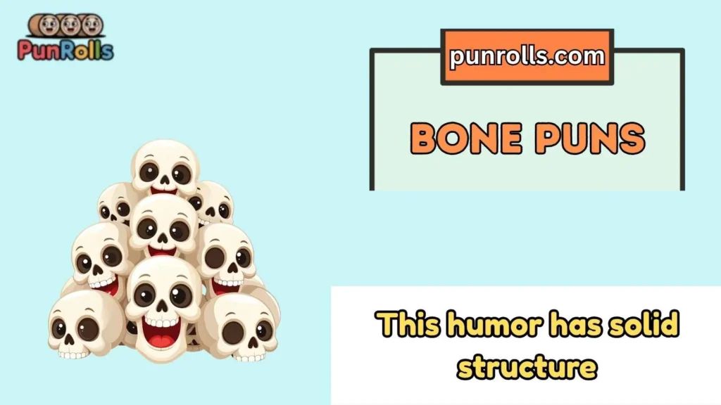 Bone Puns