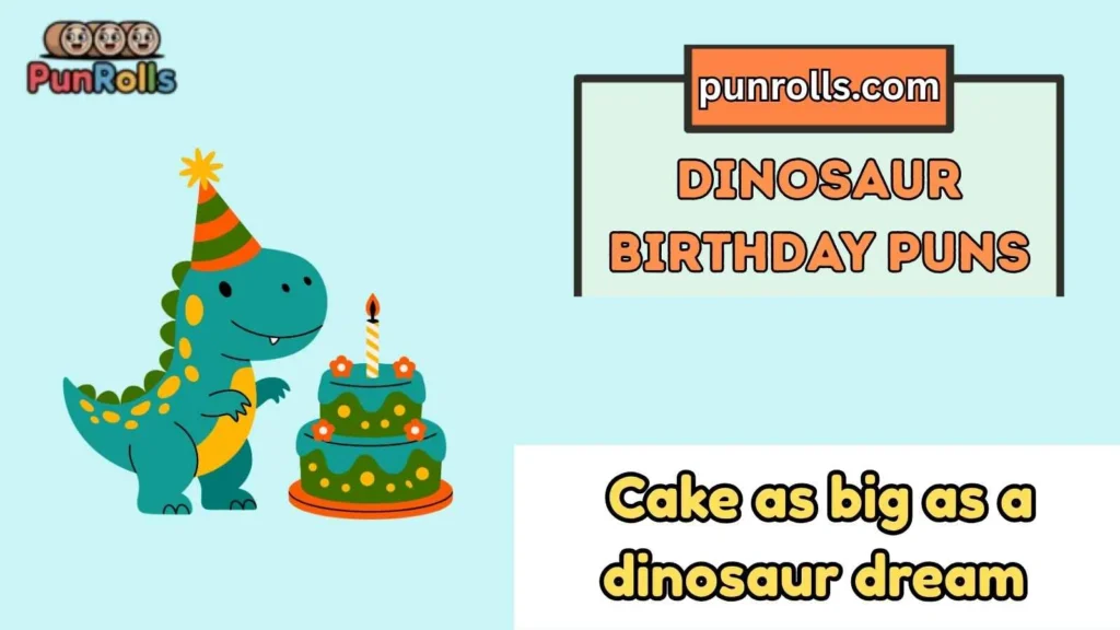 Dinosaur Birthday Puns Captions