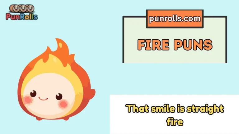 Fire Puns