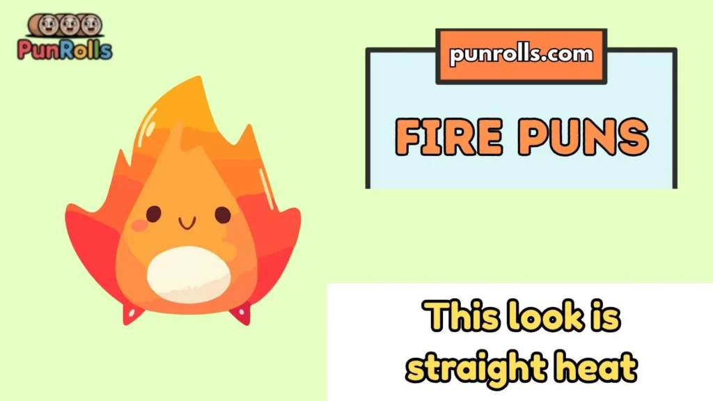 Fire Puns