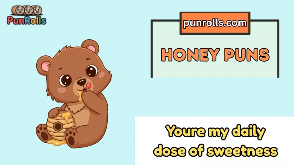 Honey puns one liners