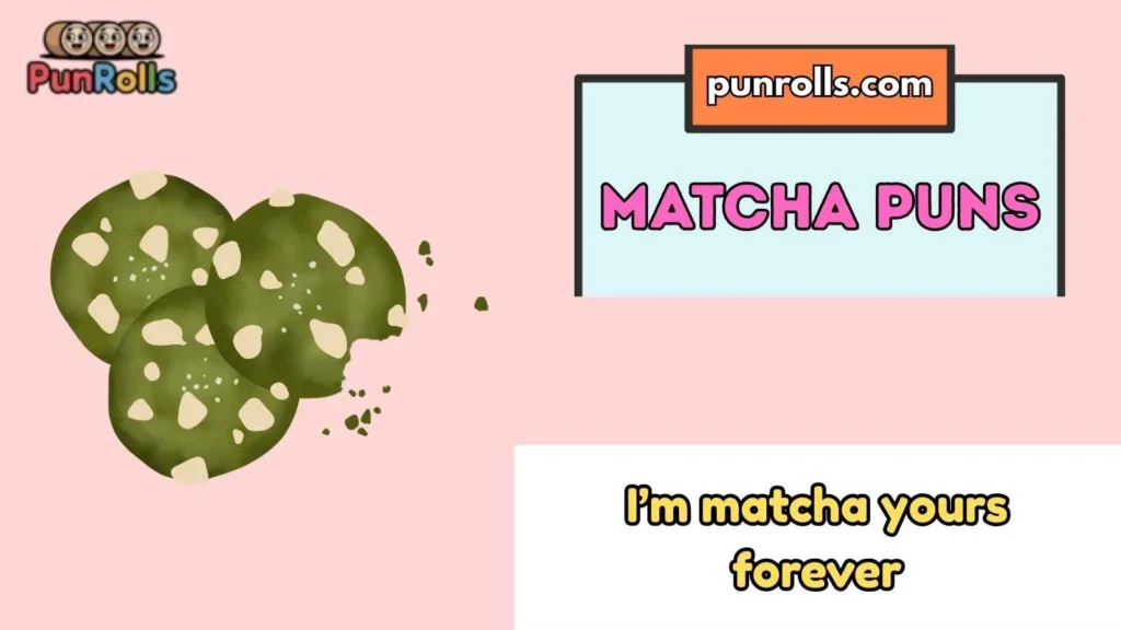 Matcha Puns