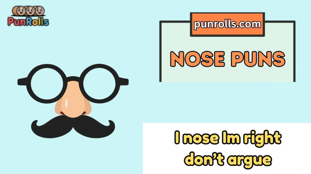 Nose puns one liners