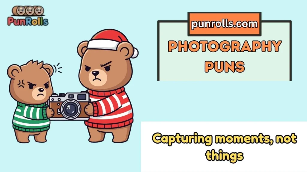 Photography Puns Captions