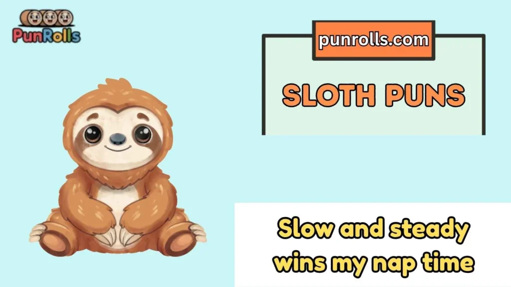 Sloth puns one liners