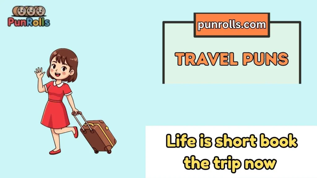 Travel puns one liners