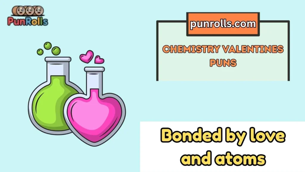 Chemistry valentines puns captions