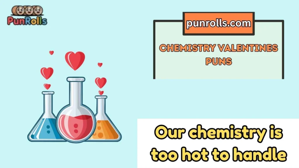 Chemistry valentines puns dirty