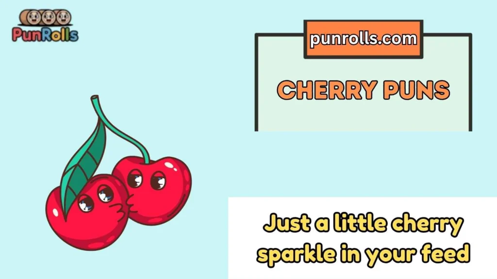Cherry puns captions