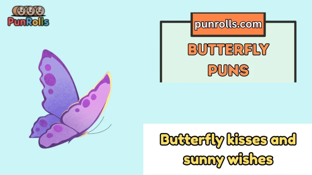 Cute butterfly puns