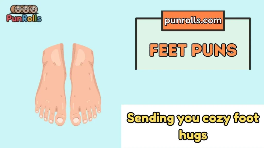 Cute Feet Puns