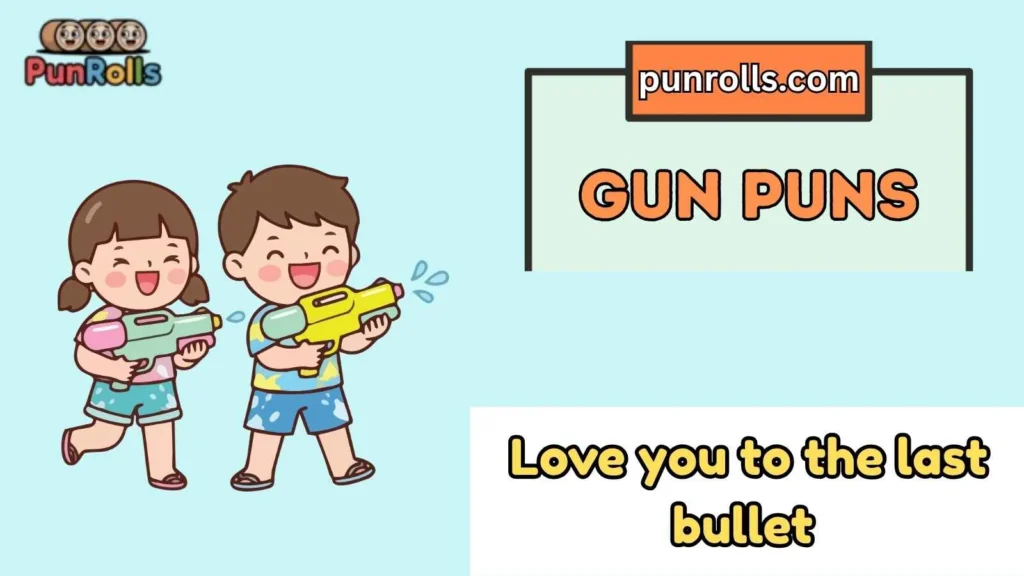 Cute gun puns