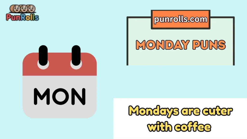Cute monday puns