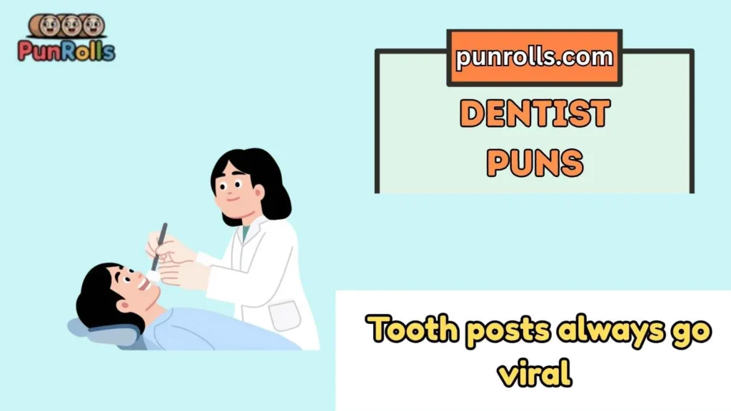 Dentist puns reddit