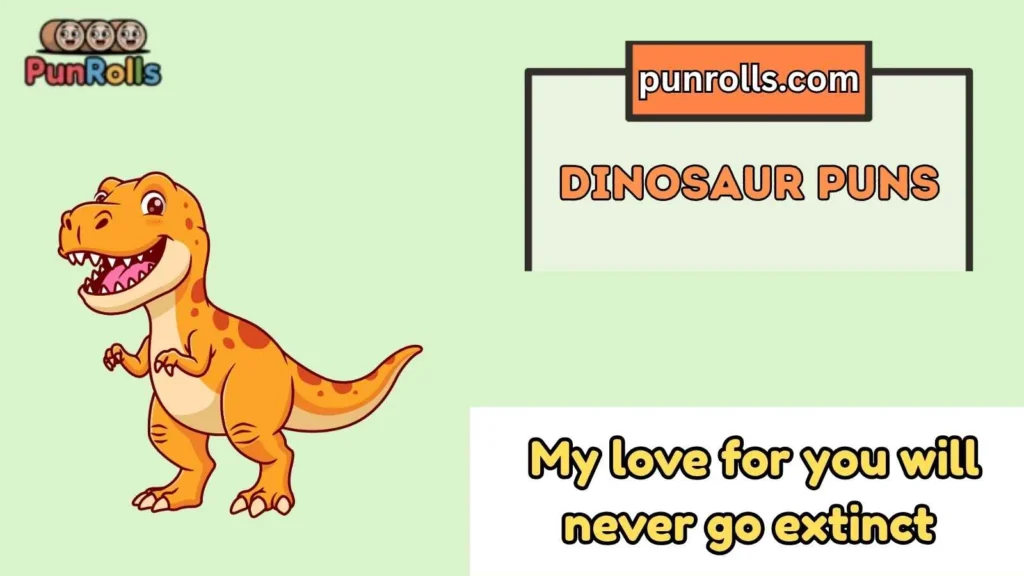 Dinosaur Puns Love