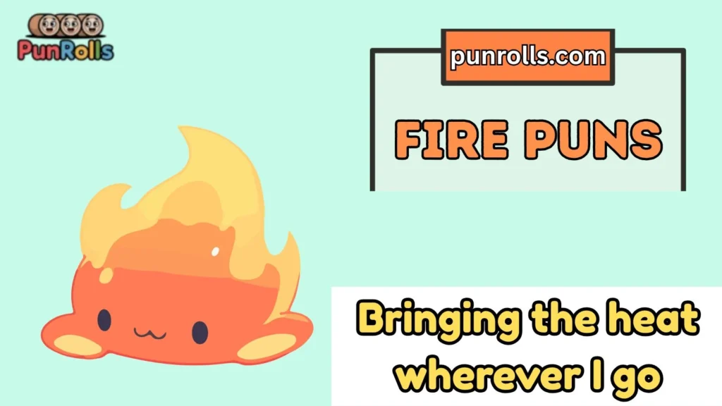 Fire Puns Captions