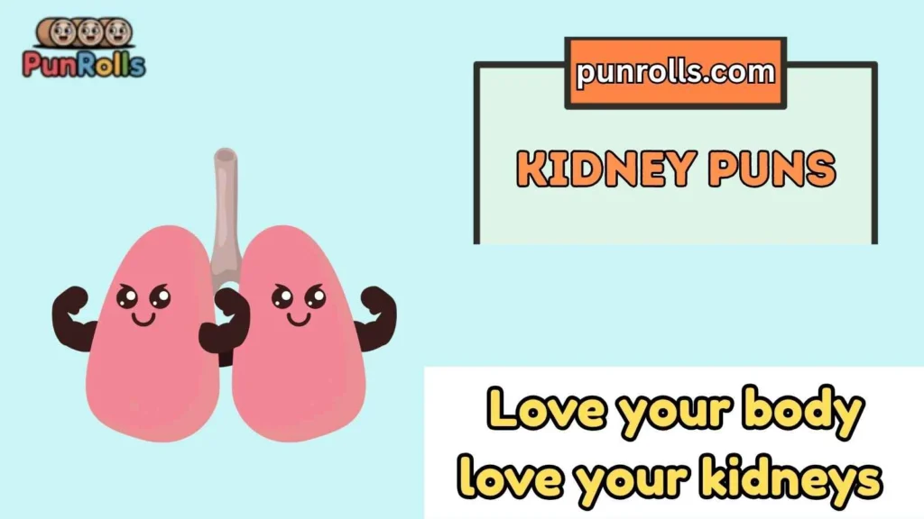 Kidney puns captions