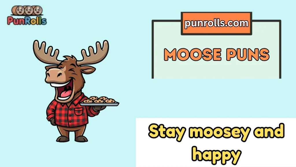 Moose puns captions