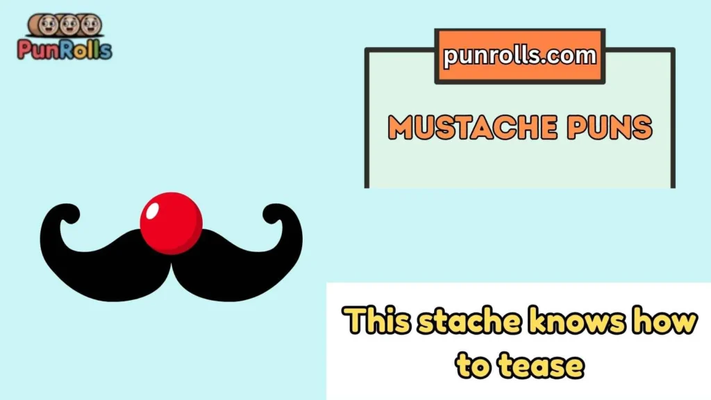 Mustache puns dirty