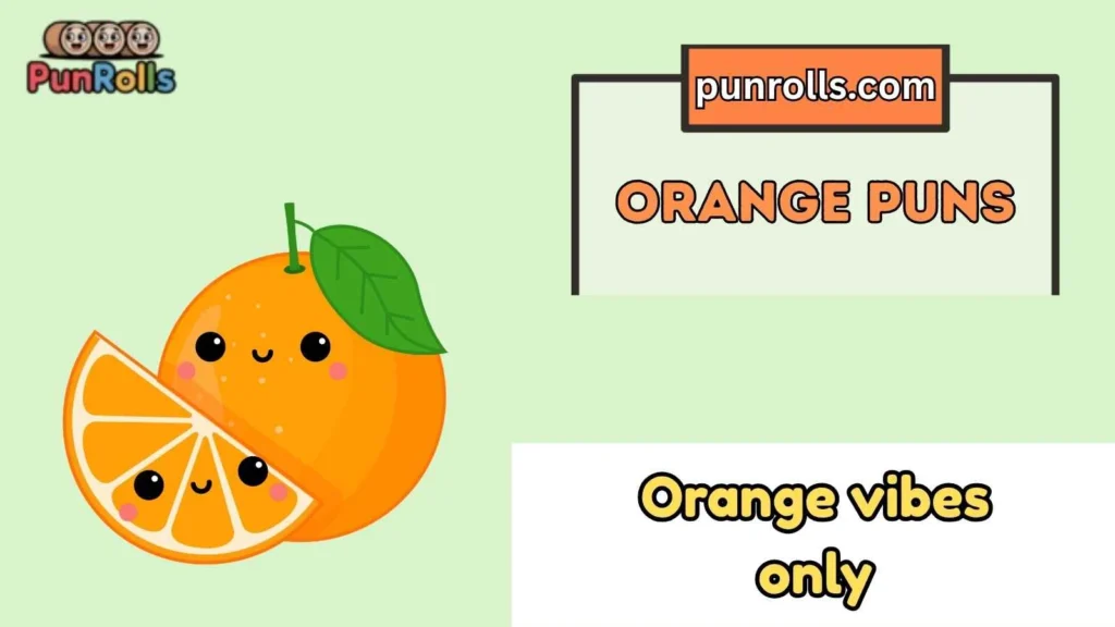 Orange Puns Captions