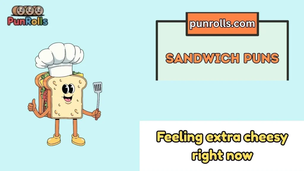 Sandwich puns captions