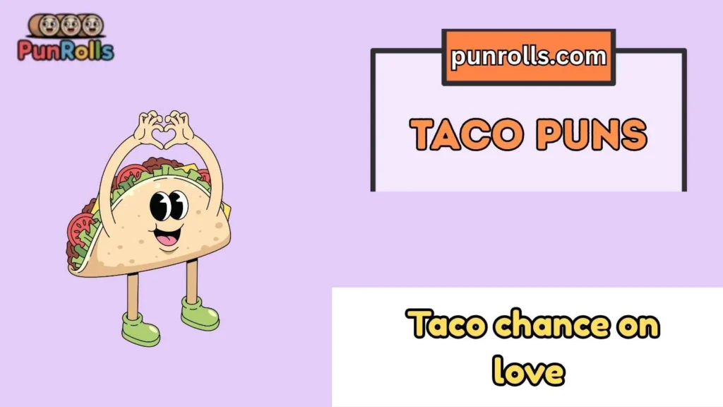 Taco puns love