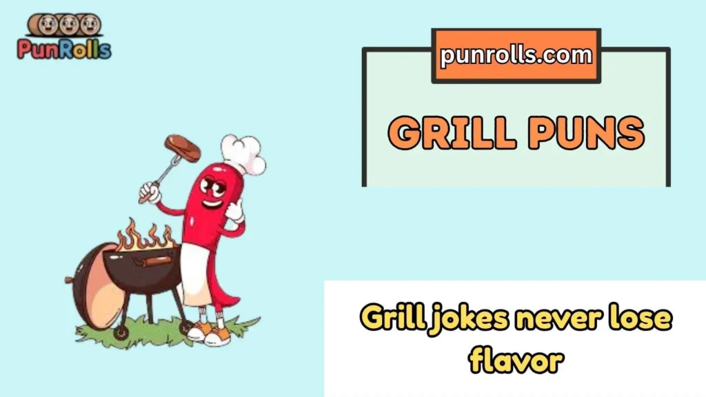 Grill Puns