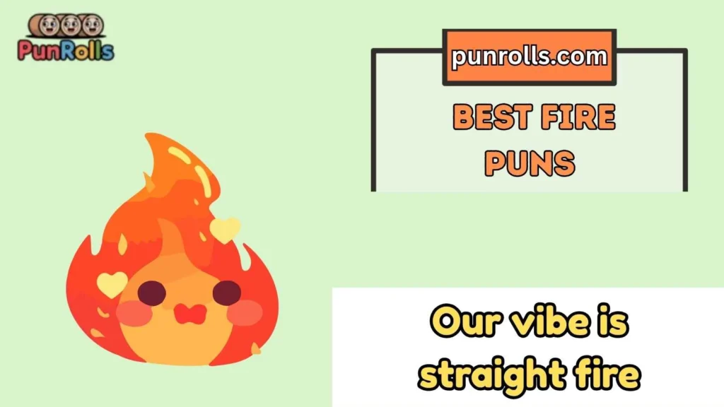 Short Fire Puns