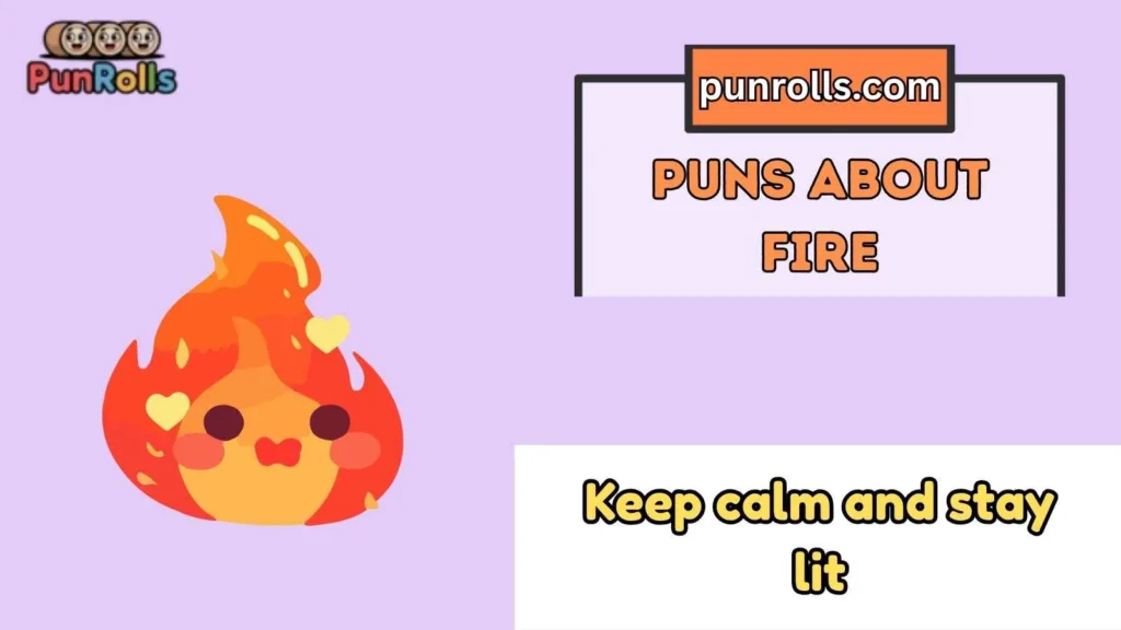 puns about fire